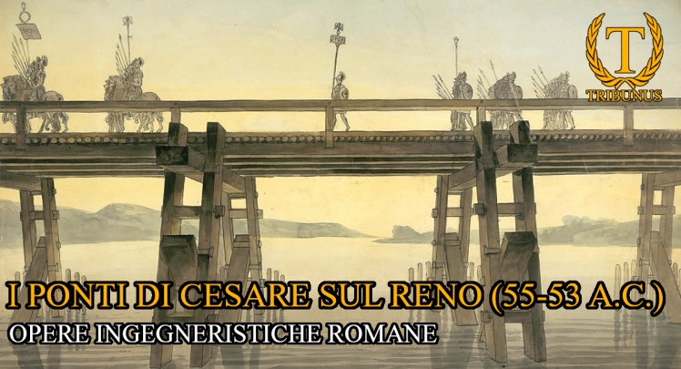 I ponti di Cesare sul Reno (55-53 a.C.)