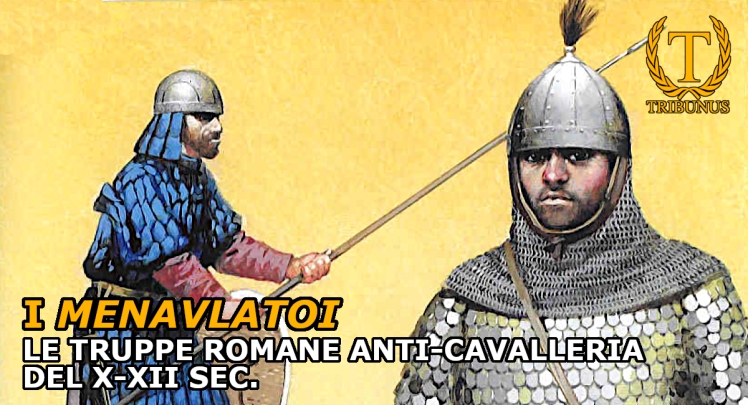 I menavlatoi. Le truppe romane anti-cavalleria del X-XII sec.